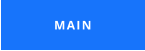 MAIN
