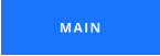 MAIN