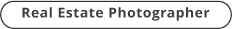 Real Estate Photographer